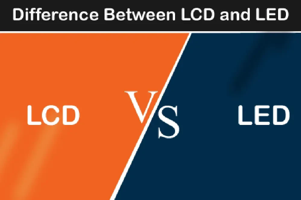 Differences Between LED and LCD Displays Explained